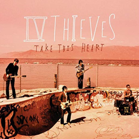 IV Thieves - Take This Heart