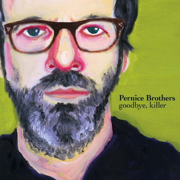 Pernice Brothers - Goodbye, Killer