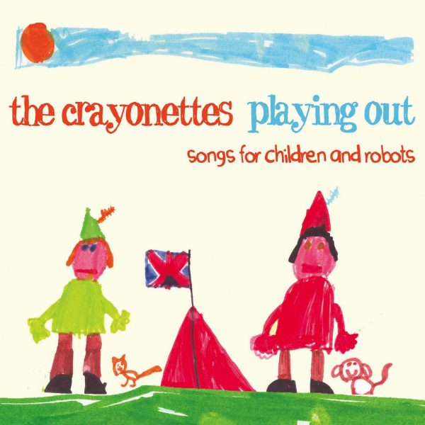 The Crayonettes - Playing Out (Songs For Children And Robots)