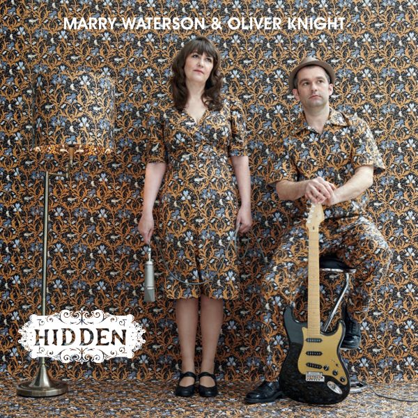 Marry Waterson & Oliver Knight - Hidden