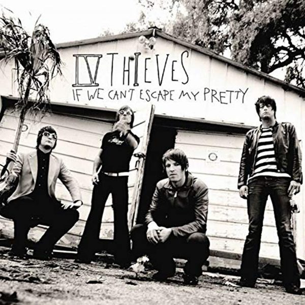 IV Thieves - If We Can't Escape My Pretty