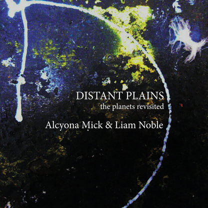 Alcyona Mick, Liam Noble - Distant Plains