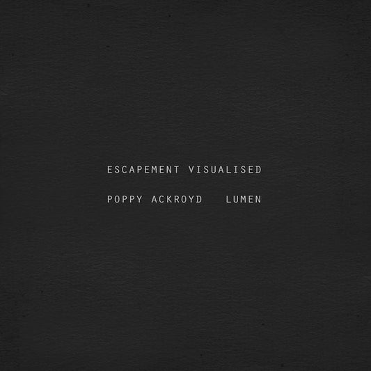 Poppy Ackroyd + Lumen - Escapement Visualised