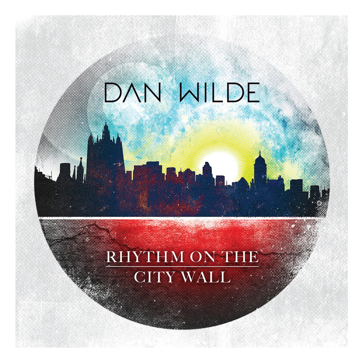 Dan Wilde - Rhythm On The City Wall