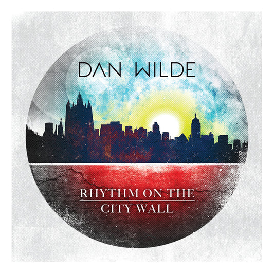 Dan Wilde - Rhythm On The City Wall