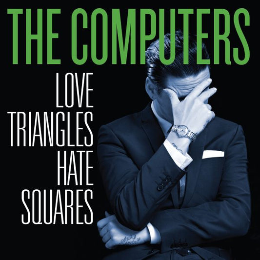 The Computers - Love Triangles, Hate Squares