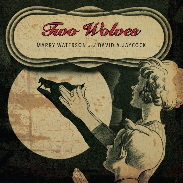 Marry Waterson & David A. Jaycock - Two Wolves