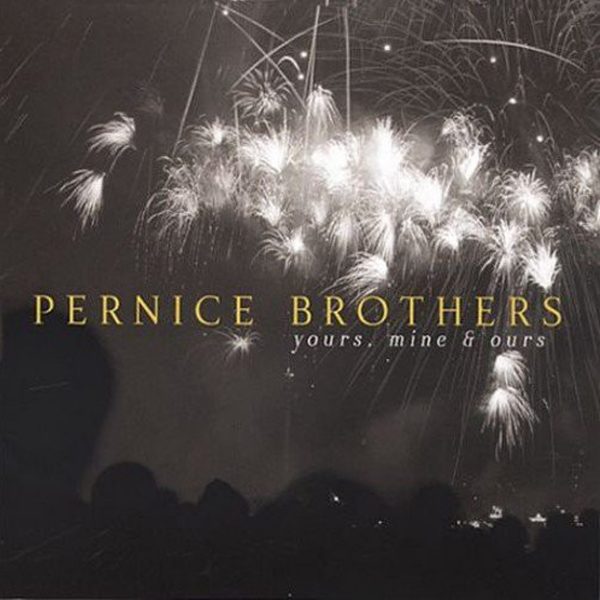 Pernice Brothers - Yours, Mine And Ours
