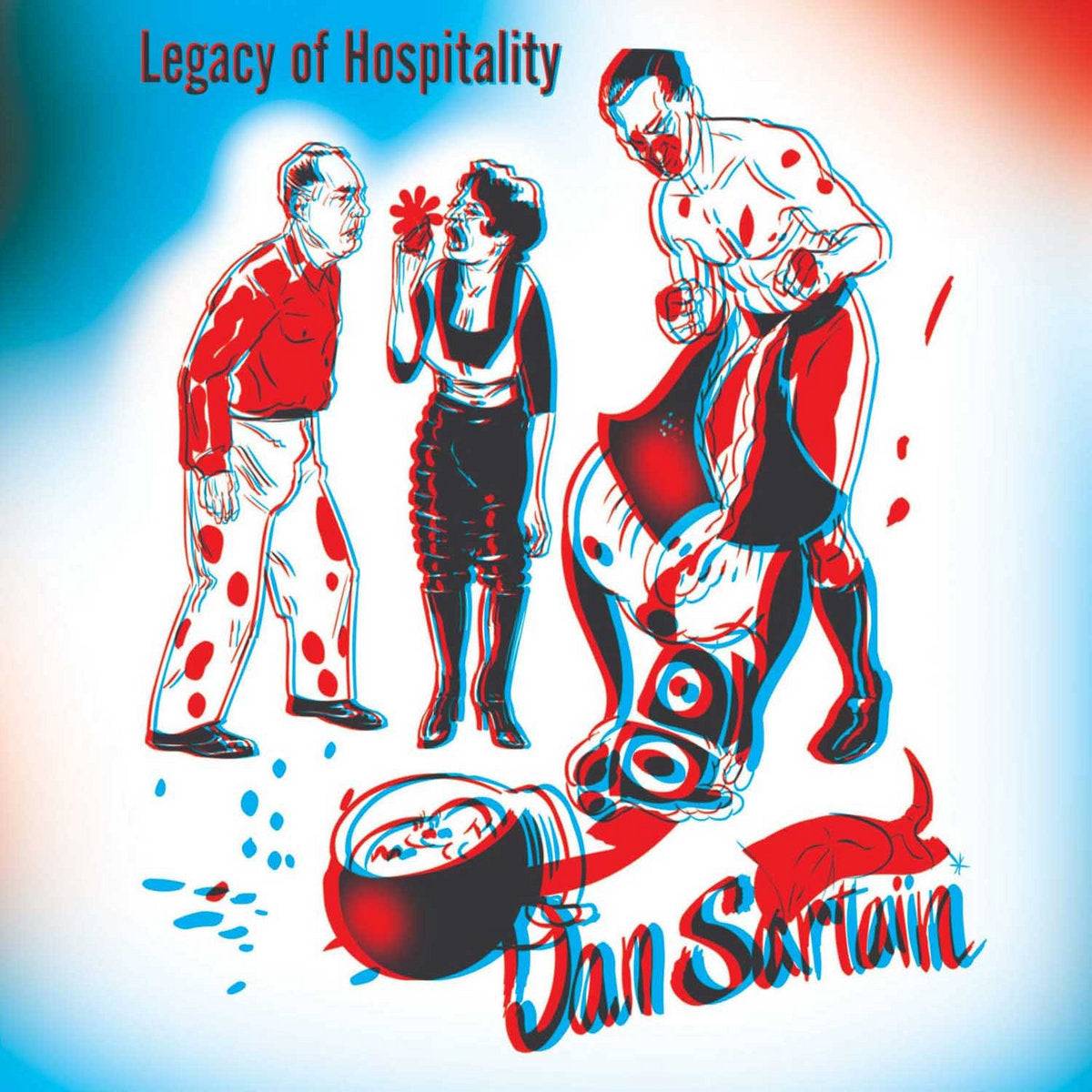 Dan Sartain - Legacy Of Hospitality (Recordings From 1999-2009)