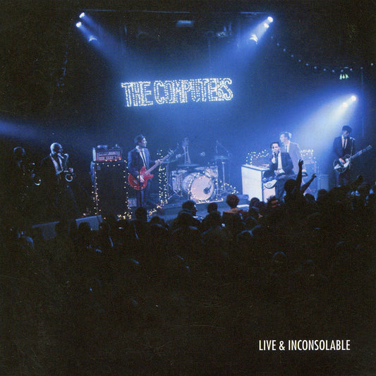 The Computers - Live And Inconsolable