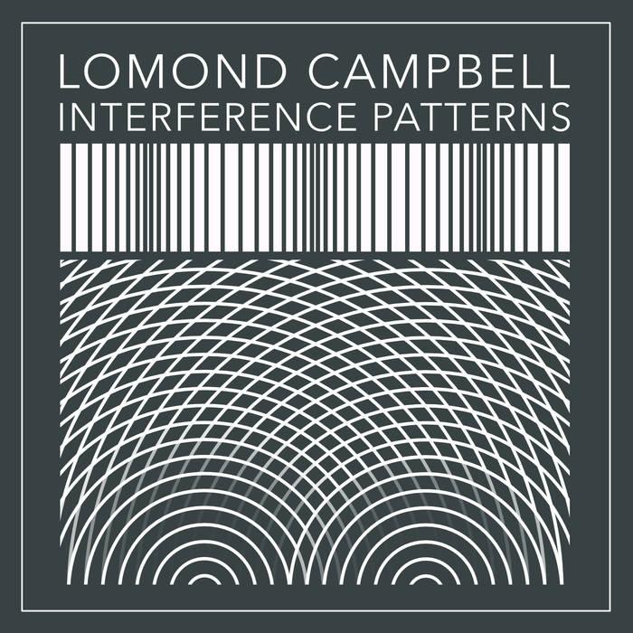 Lomond Campbell - Interference Patters