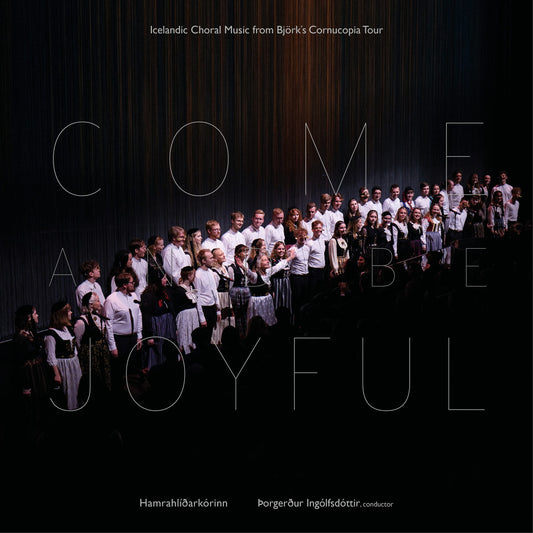 The Hamrahlíð Choir - Come And Be Joyful